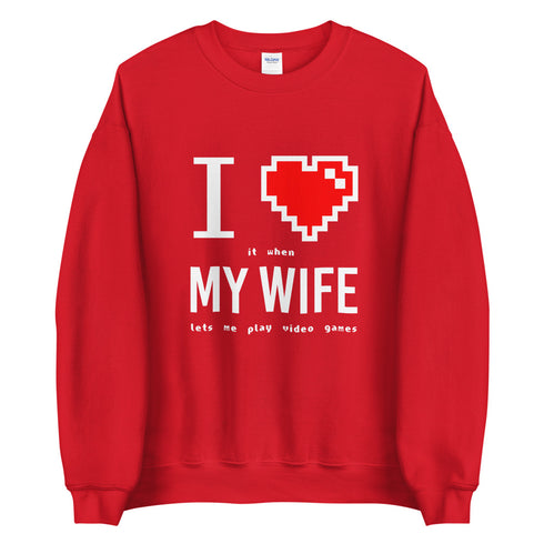 I Love My Wife Sweatshirt
